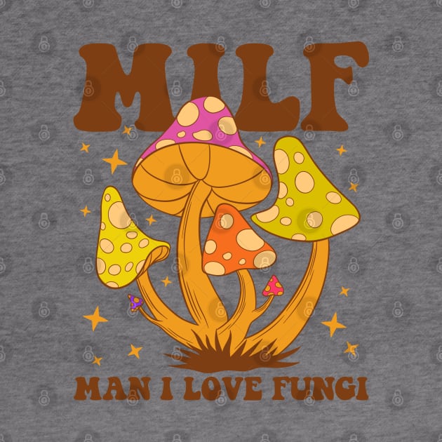 Milf - Man I Love Fungi by Sachpica